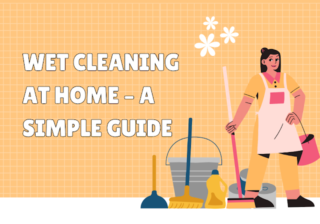 Wet Cleaning at Home – A Simple Guide