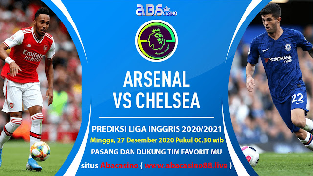 Prediksi Liga Inggris Arsenal vs Chelsea Minggu 27 Desember 2020