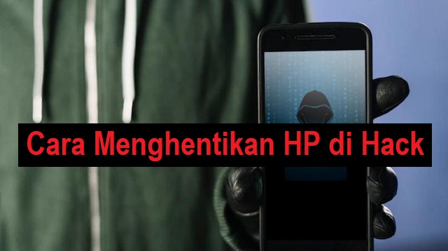 Cara Menghentikan HP di Hack