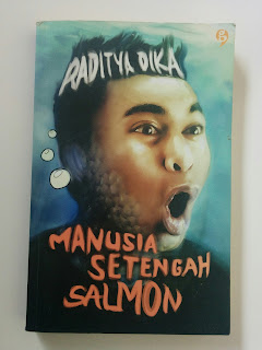 Jual Novel: Manusia Setengah Salmon (Raditya Dika 