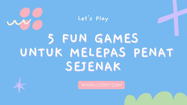 5 Fun Games Untuk Melepas Penat Sejenak