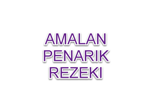 AMALAN PENARIK REZEKI