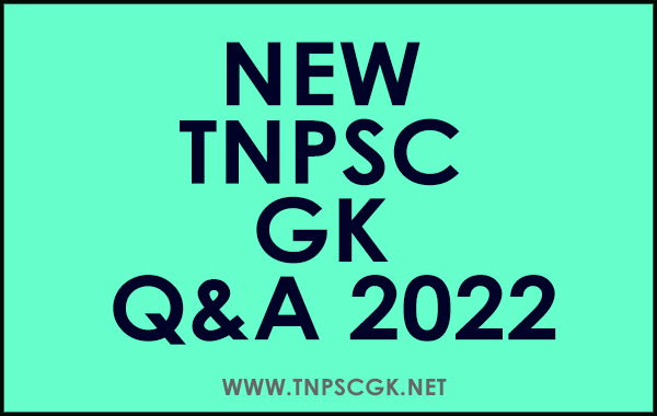 New Tnpsc GK Q&A 2022