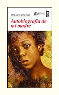 Autobiografía de mi madre, de Jamaica Kincaid