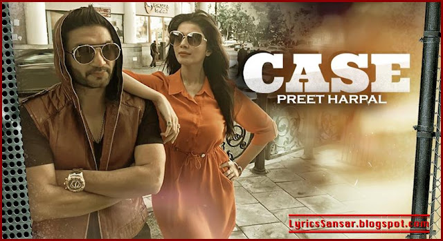 CASE – Preet Harpal | Deep Jandu