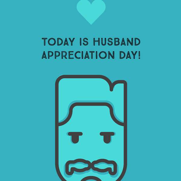 Husband Appreciation Day Wishes Unique Image