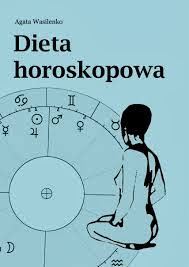 Agata Wasilenko - "Dieta horoskopowa"