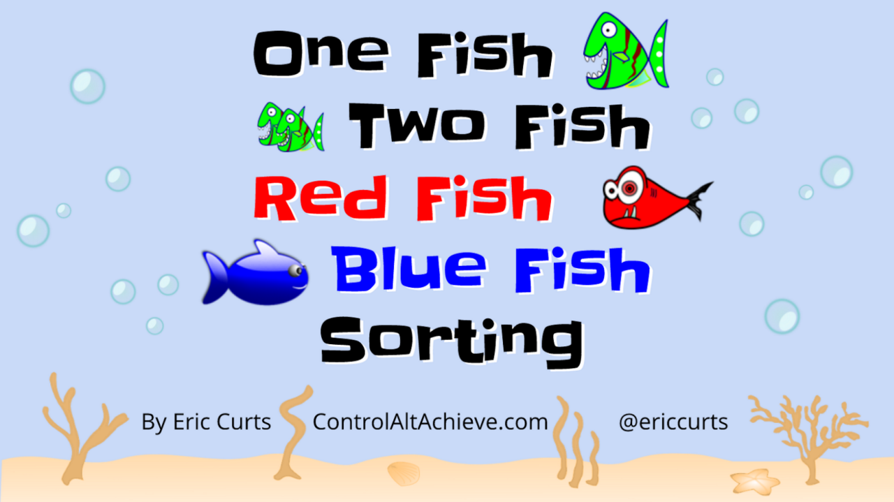 Control Alt Achieve: One Fish, Two Fish, Red Fish, Blue Fish