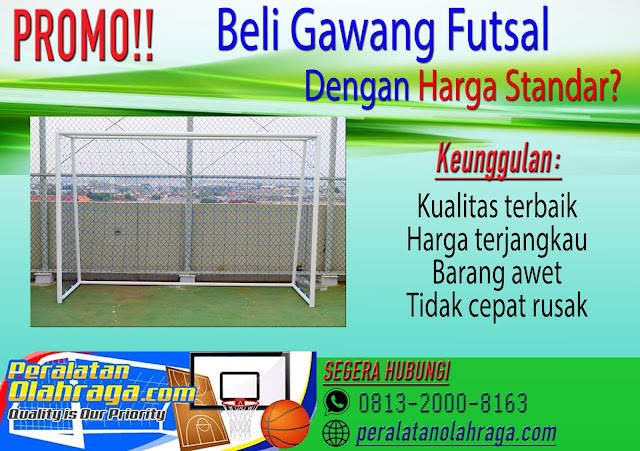Jual Gawang Futsal Harga Standar, Jual Gawang Futsal Terbaru, Jual Gawang Futsal Berkualitas, Harga Gawang Futsal Terbaru, Harga Gawang Futsal Termurah