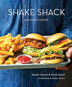Shake Shack: Recipes & Stories: A Cookbook (English Edition)