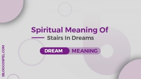 Spiritual Meaning Of Stairs In A Dream