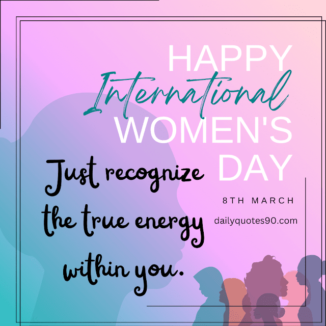 energy, 8th March  Happy International Women's Day |Best Happy Women's Day Messages|Happy Women's Day.