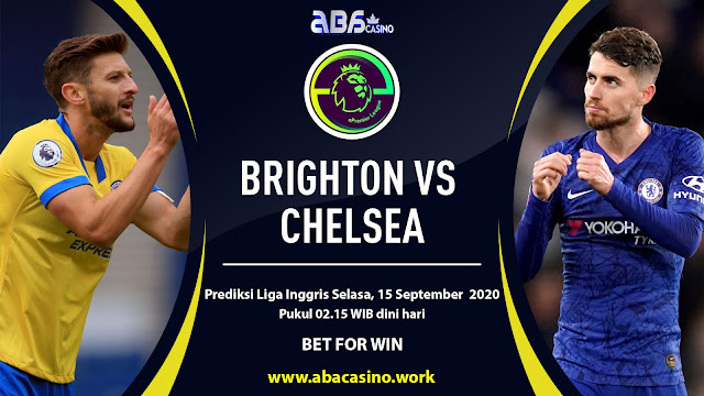Prediksi Liga Inggris Brighton vs Chelsea Selasa 15 September 2020