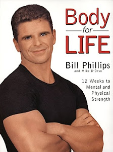 Body For Life: 12 Weeks to Mental and Physical Strength