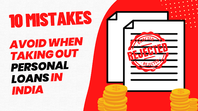 Top 10 Credit Mistakes to Avoid When Taking Out Personal Loans in India