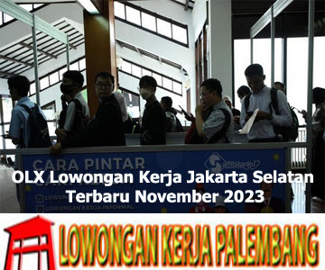 OLX Lowongan Kerja Jakarta Selatan Terbaru November 2023
