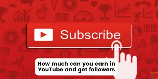 earn in YouTube and get followers