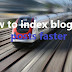 How To Index Blogger Posts Faster