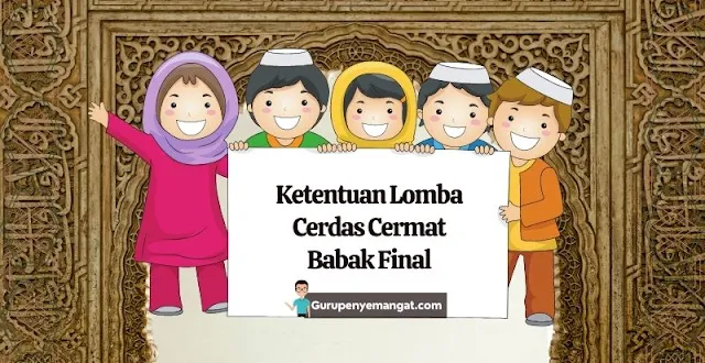 Ketentuan Lomba Cerdas Cermat Babak Final