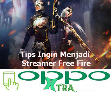 Tips Ingin Menjadi Streamer Free Fire