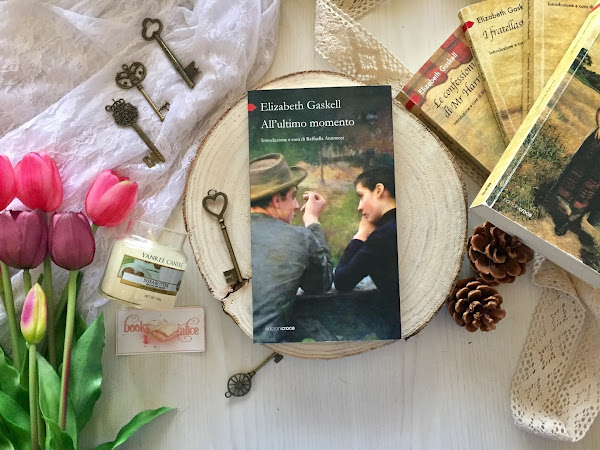 [RECENSIONE] ALL'ULTIMO MOMENTO DI ELIZABETH GASKELL