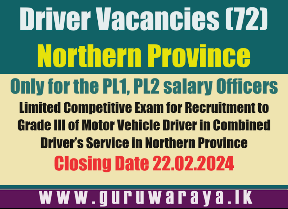 Driver Vacancies ( Limited Exam - PL1 ,PL 2 Staff can Apply) - Northern Province