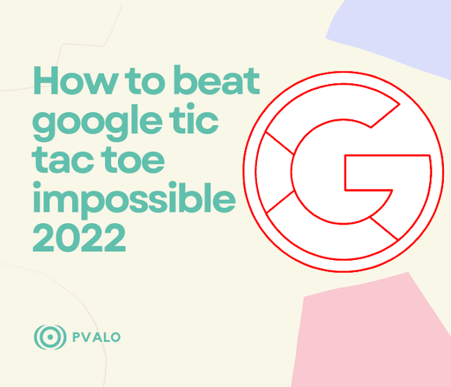 How to beat google tic tac toe impossible 2022
