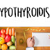 Diet For Hypothyroidism That You Should Know