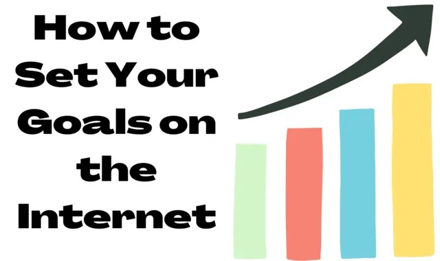 How to Set Your Goals on the Internet