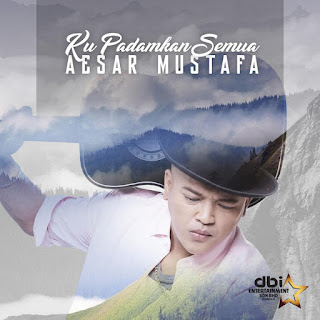 Aesar Mustafa - Ku Padamkan Semua MP3