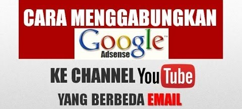 cara atasi masalah hubungkan channel youtube dengan adsense beda email