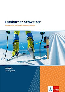 Lambacher Schweizer für die Fachhochschulreife: Trainingsheft Analysis mit Lösungen