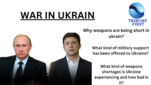 Why weapons are being short in ukrain?