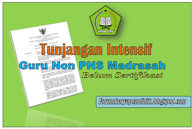 Tunjangan Intensif Guru Madrasah Non PNS belum sertifikasi