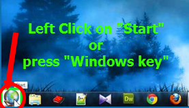 Left click on "Start (push button)" or press (Windows Key)