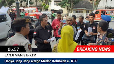 e-KTP Hanya Janji Manis Warga Kota Medan Keluhkan Permainan E- KTP 