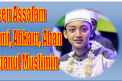Lirik Deen Assalam Versi Bahasa Indonesia - Syubbanul Muslimin Vocal gus Azmi, Ahkam Dan Aban 
