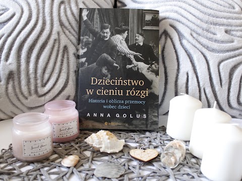 "Dzieciństwo w cieniu rózgi" Anna Golus. Editio Historia. Od kary chłosty do karnego jeżyka – czyli długa historia przysłowiowego klapsa.