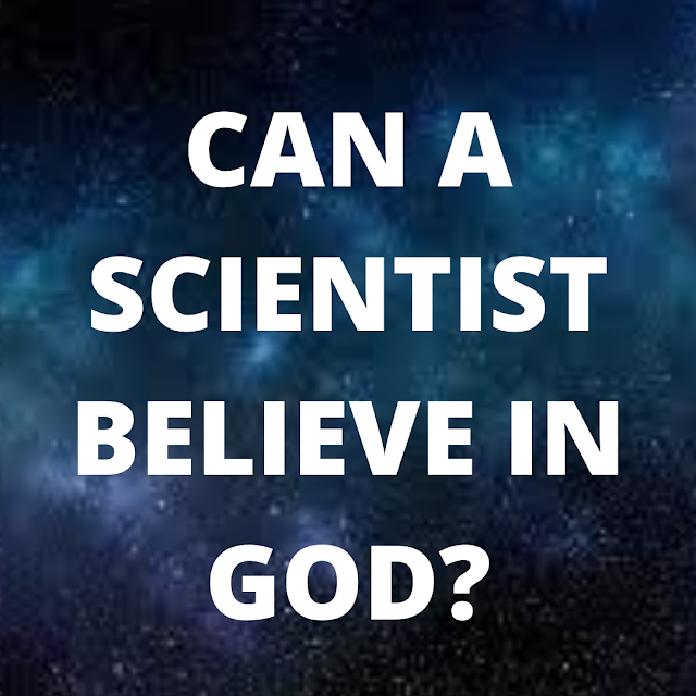 Can a scientist bellieve in god?