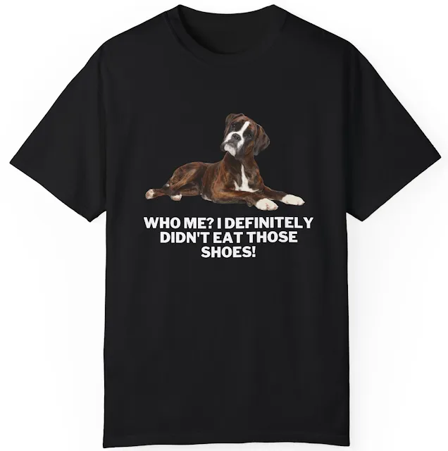 Unisex Comfort Colors T-Shirt With Surprised Boxer Dog Lying on the Floor Thinking About Something and Caption Who Me? I Definitely Didn't Eat Those Shoes!