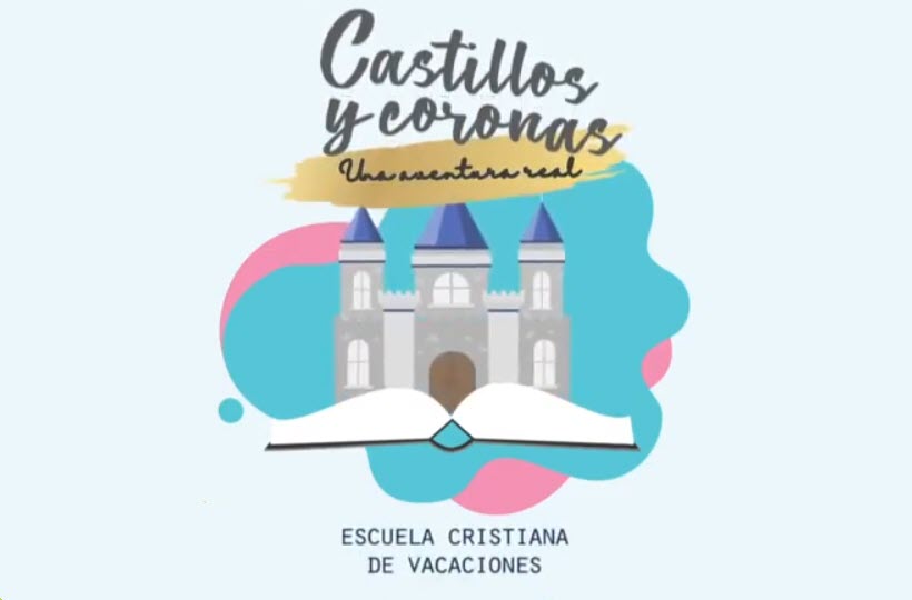 Escuela Cristiana de Vacaciones 2021 Castillos y Coronas