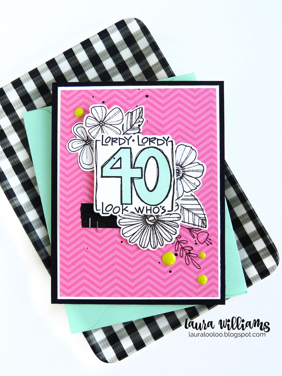 Lordy Lordy Look Who's 40 handmade card idea for birthdays using stamps from Impression Obsession