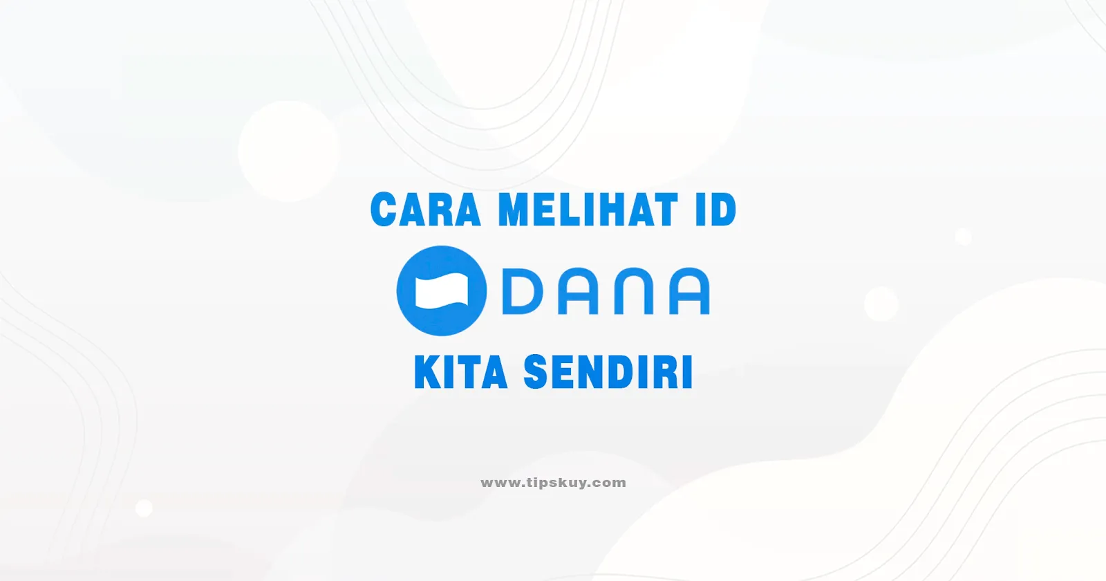 Cara Melihat ID Dana Kita Sendiri