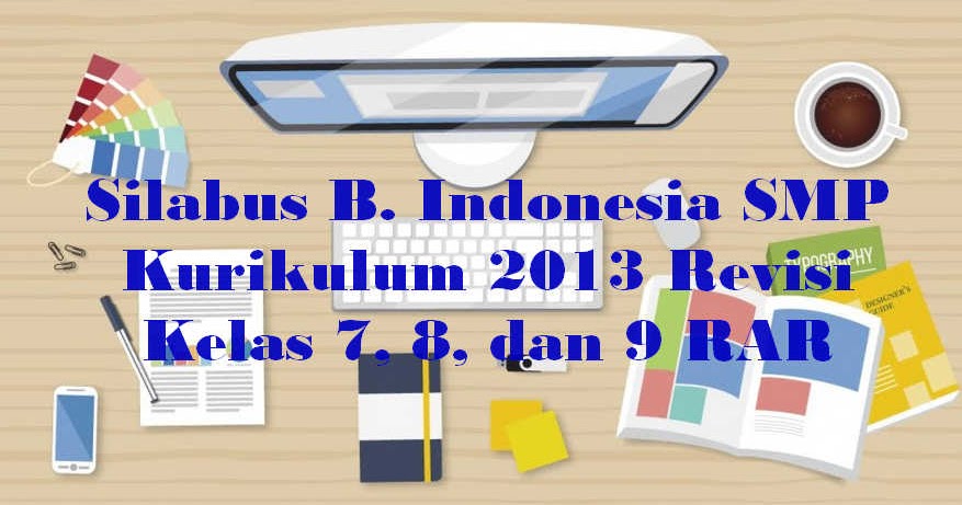 Silabus B. Indonesia SMP Kurikulum 2013 Revisi Kelas 7, 8 ...