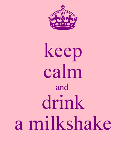 keep-calm-and-drink-a-milkshake-3