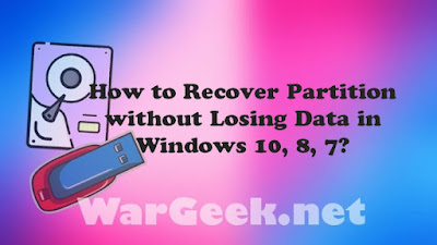 How to Recover Partition without Losing Data in Windows 10, 8, 7?