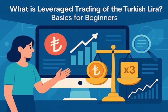 トルコリラのレバレッジ取引とは？初心者でも分かる基礎知識