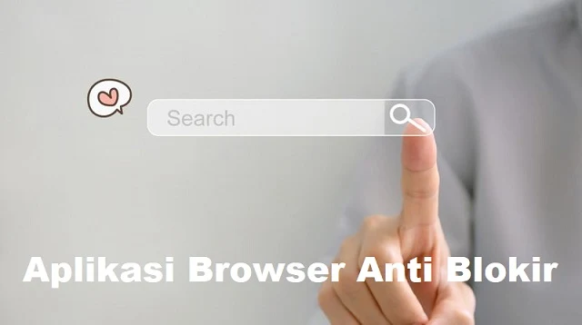 Aplikasi Browser Anti Blokir