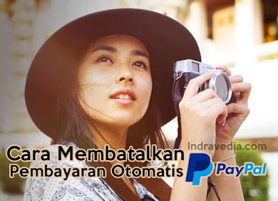  di blog kali ini saya ingin membuatkan satu tutorial sederhana ihwal  Mau Tau? Cara Membatalkan Pembayaran Otomatis Di Paypal