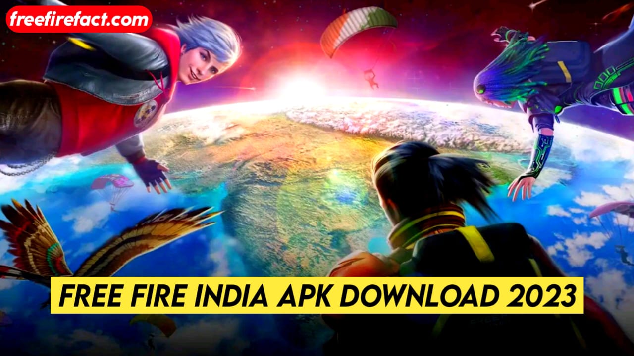 Free Fire India : Free Fire India APK Download 2023 Latest Version (v 1.0) Available to Download